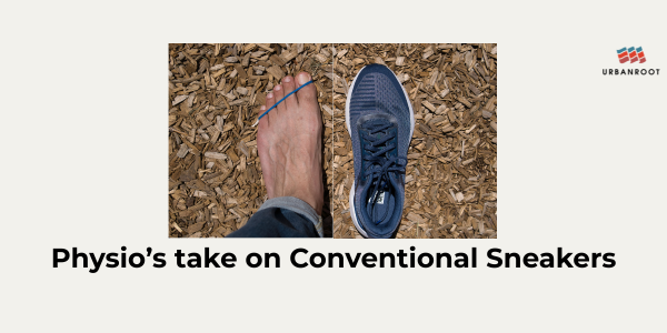 How Traditional Footwear Affects Our Body: A Physiotherapist’s Perspective